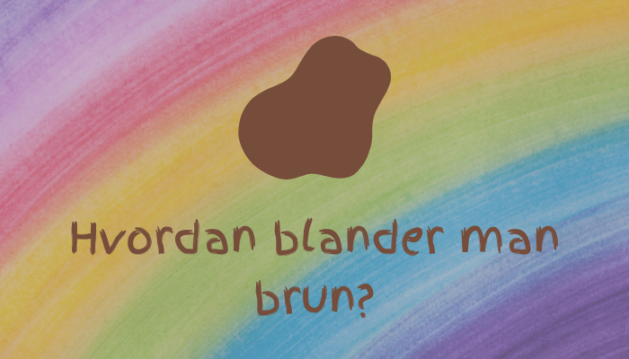 Hvordan blander man brun farve?